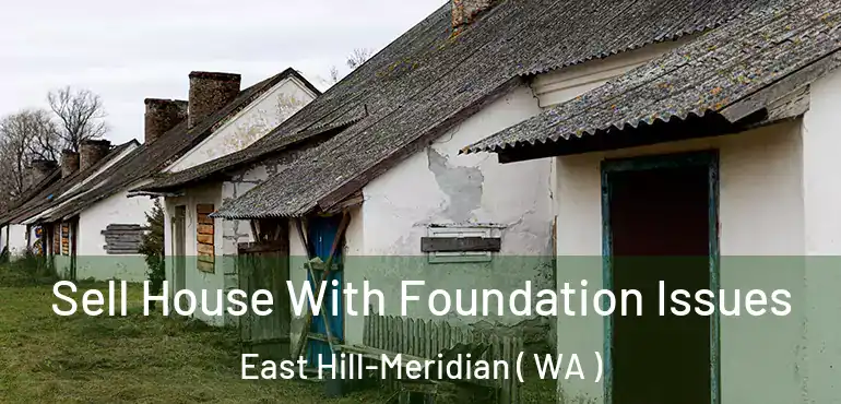  Sell House With Foundation Issues East Hill-Meridian ( WA )