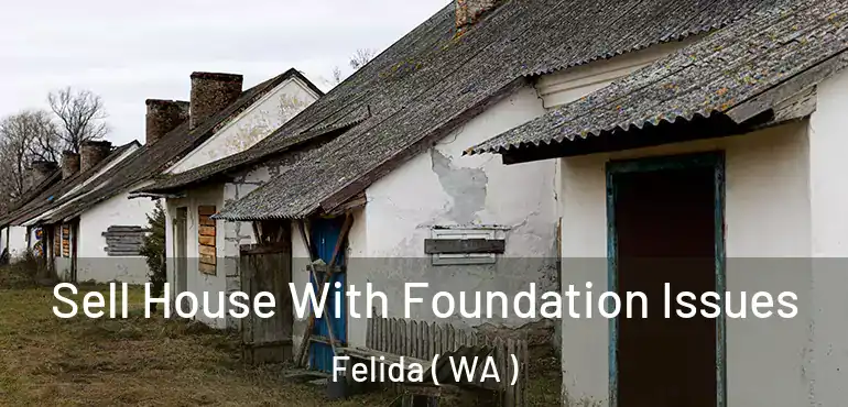  Sell House With Foundation Issues Felida ( WA )