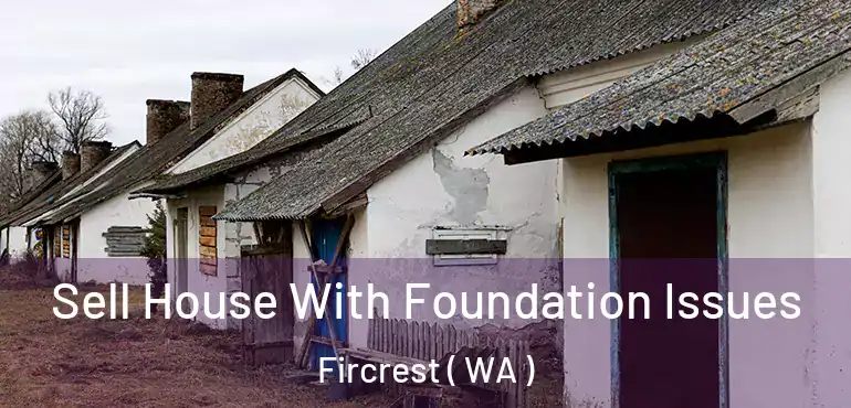  Sell House With Foundation Issues Fircrest ( WA )