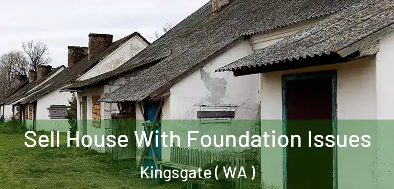  Sell House With Foundation Issues Kingsgate ( WA )