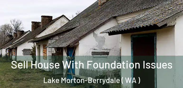  Sell House With Foundation Issues Lake Morton-Berrydale ( WA )