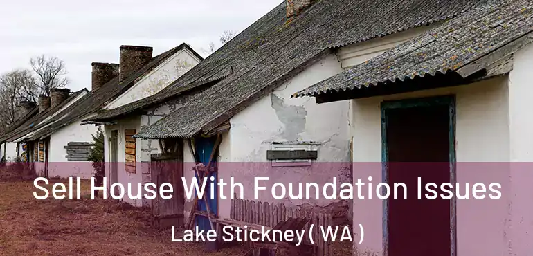 Sell House With Foundation Issues Lake Stickney ( WA )