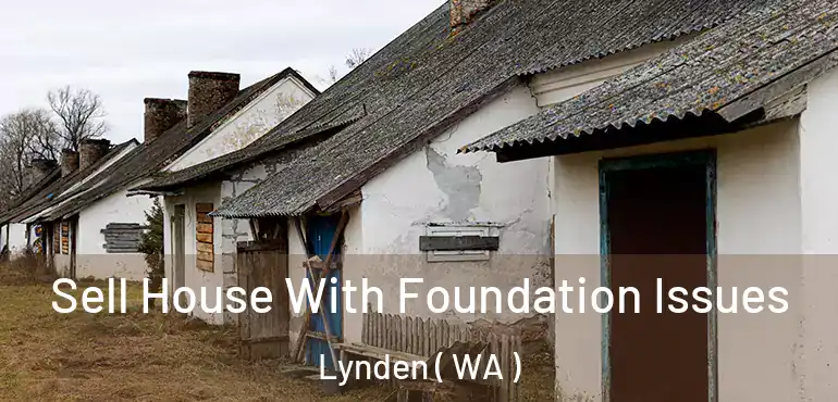  Sell House With Foundation Issues Lynden ( WA )