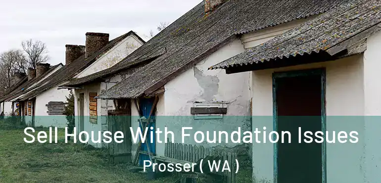  Sell House With Foundation Issues Prosser ( WA )
