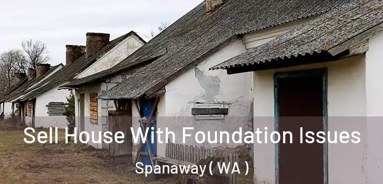  Sell House With Foundation Issues Spanaway ( WA )