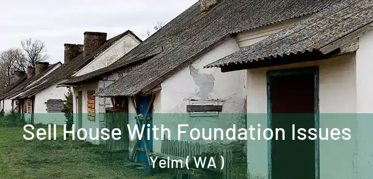  Sell House With Foundation Issues Yelm ( WA )