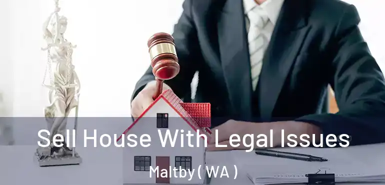  Sell House With Legal Issues Maltby ( WA )