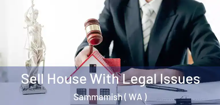  Sell House With Legal Issues Sammamish ( WA )