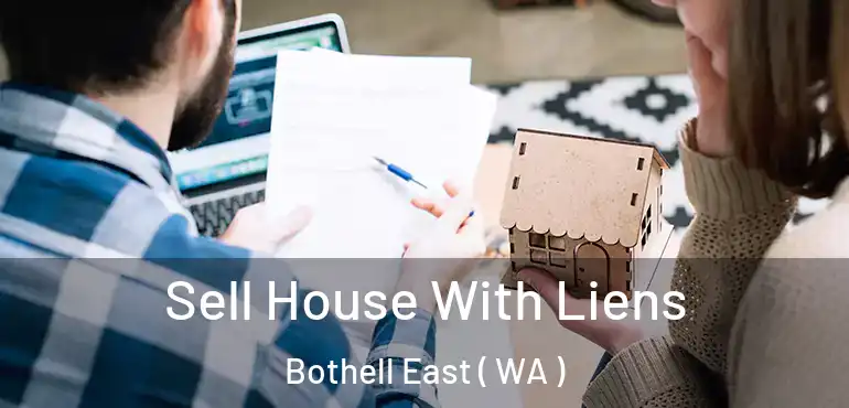 Sell House With Liens Bothell East ( WA )