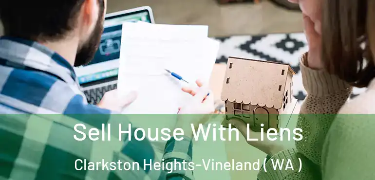  Sell House With Liens Clarkston Heights-Vineland ( WA )
