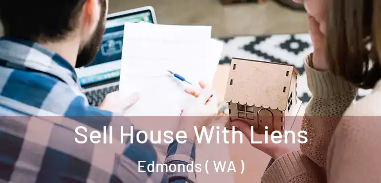  Sell House With Liens Edmonds ( WA )