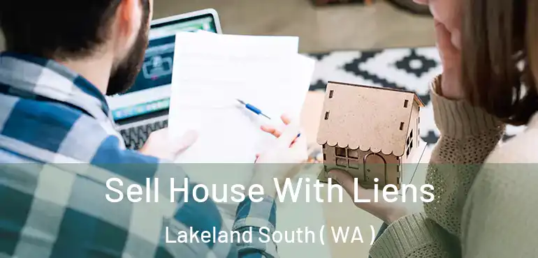  Sell House With Liens Lakeland South ( WA )