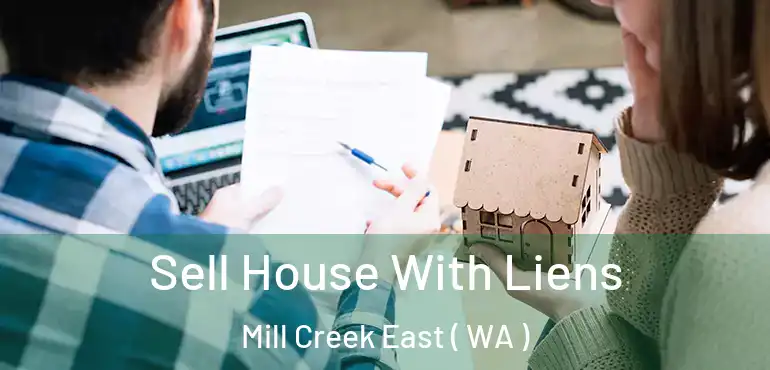  Sell House With Liens Mill Creek East ( WA )