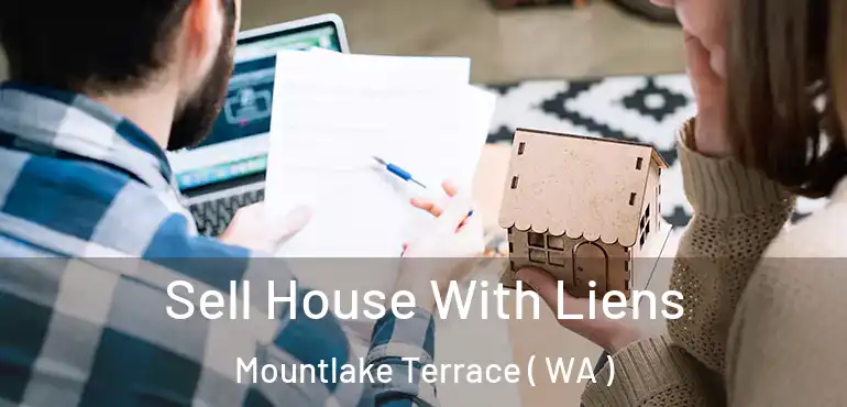  Sell House With Liens Mountlake Terrace ( WA )