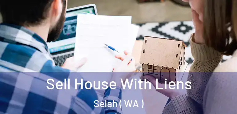  Sell House With Liens Selah ( WA )
