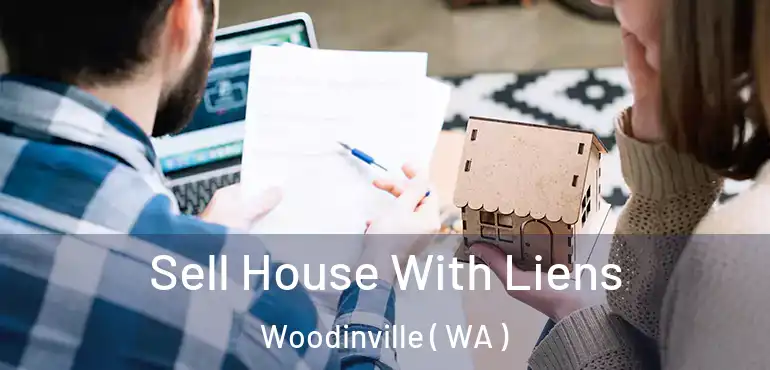  Sell House With Liens Woodinville ( WA )