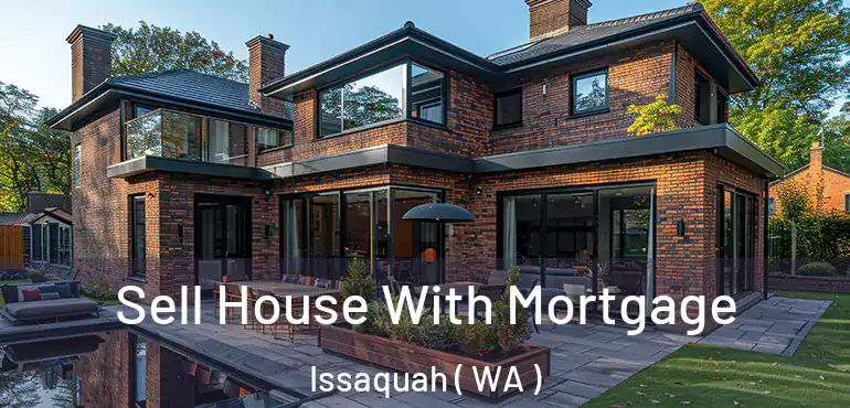  Sell House With Mortgage Issaquah ( WA )