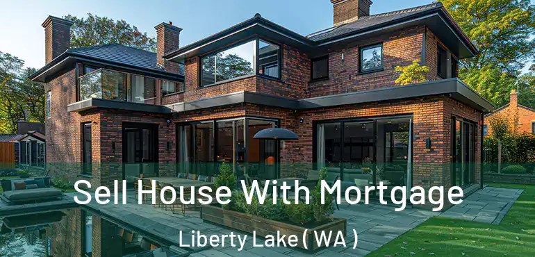  Sell House With Mortgage Liberty Lake ( WA )