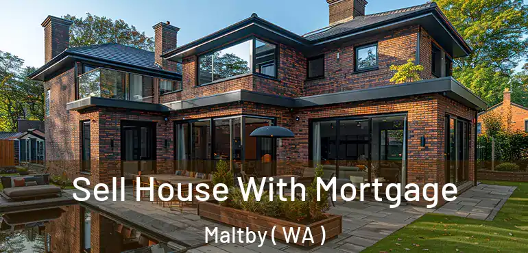  Sell House With Mortgage Maltby ( WA )
