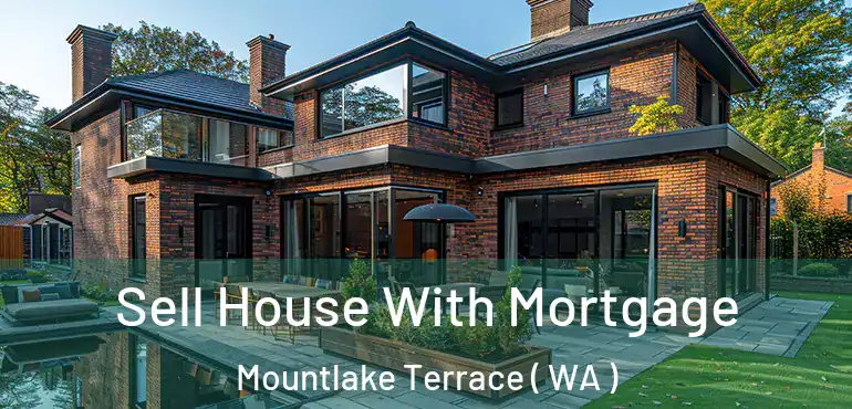  Sell House With Mortgage Mountlake Terrace ( WA )