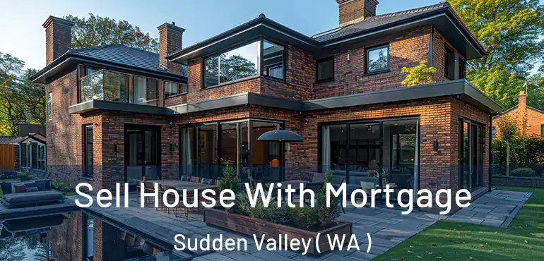  Sell House With Mortgage Sudden Valley ( WA )