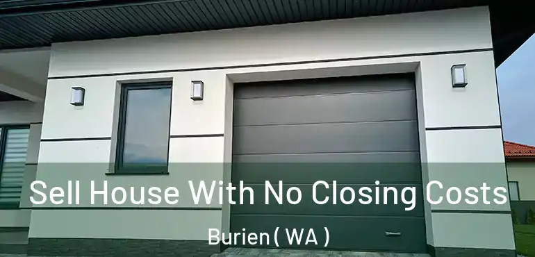  Sell House With No Closing Costs Burien ( WA )