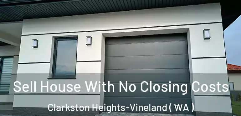  Sell House With No Closing Costs Clarkston Heights-Vineland ( WA )