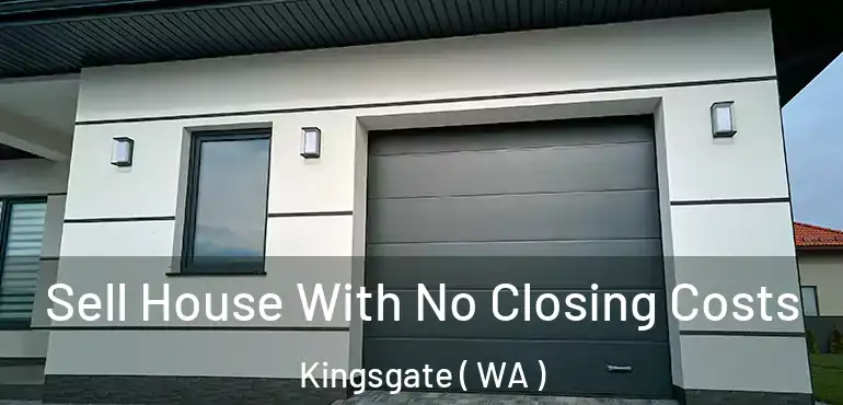  Sell House With No Closing Costs Kingsgate ( WA )