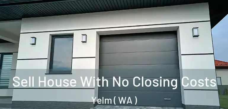  Sell House With No Closing Costs Yelm ( WA )