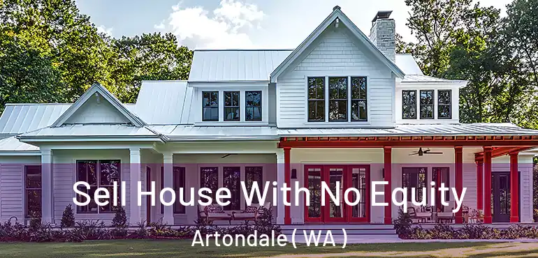  Sell House With No Equity Artondale ( WA )