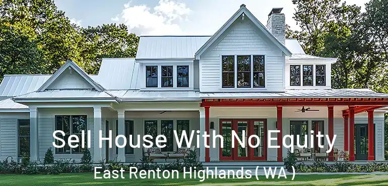  Sell House With No Equity East Renton Highlands ( WA )