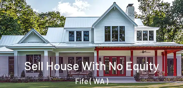  Sell House With No Equity Fife ( WA )