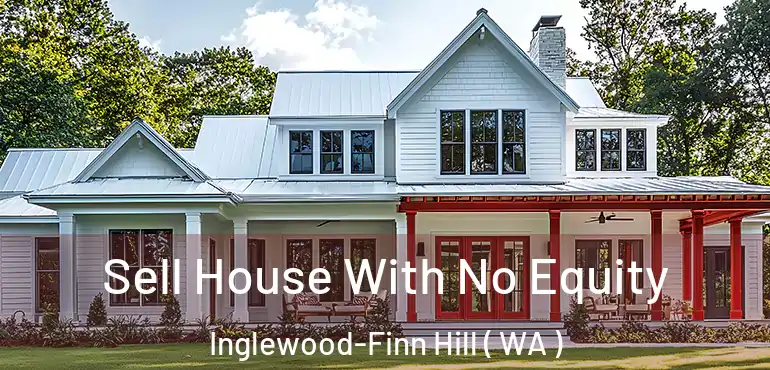  Sell House With No Equity Inglewood-Finn Hill ( WA )
