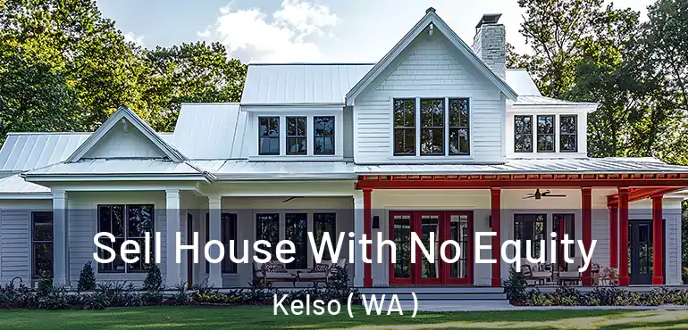  Sell House With No Equity Kelso ( WA )