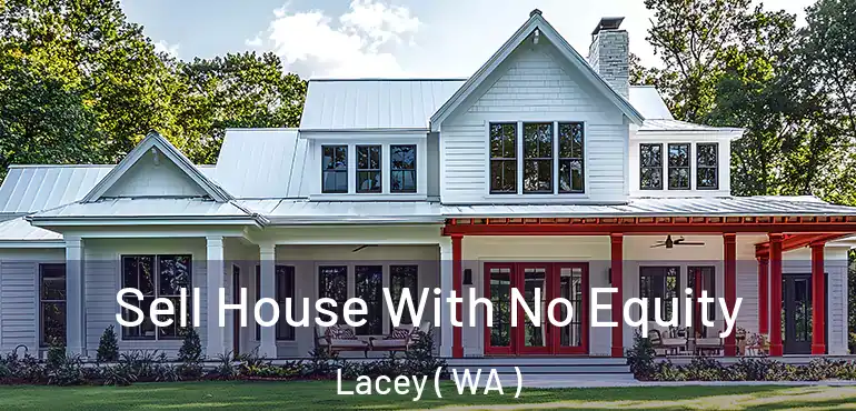  Sell House With No Equity Lacey ( WA )