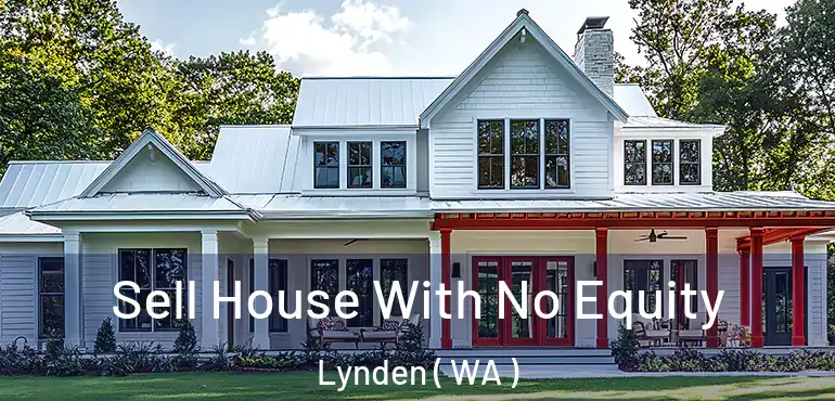  Sell House With No Equity Lynden ( WA )
