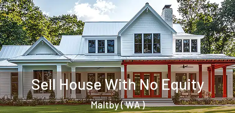  Sell House With No Equity Maltby ( WA )