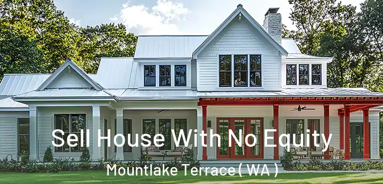  Sell House With No Equity Mountlake Terrace ( WA )