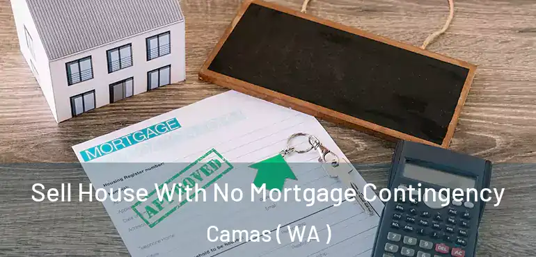  Sell House With No Mortgage Contingency Camas ( WA )