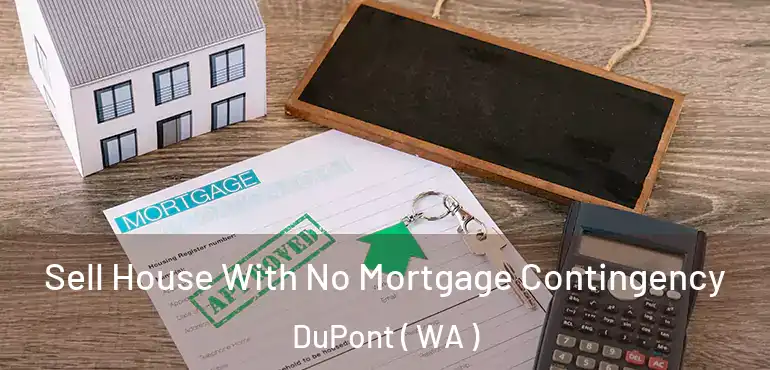  Sell House With No Mortgage Contingency DuPont ( WA )