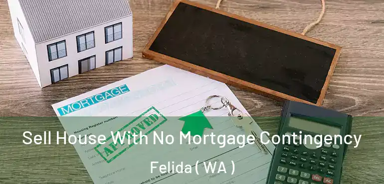  Sell House With No Mortgage Contingency Felida ( WA )