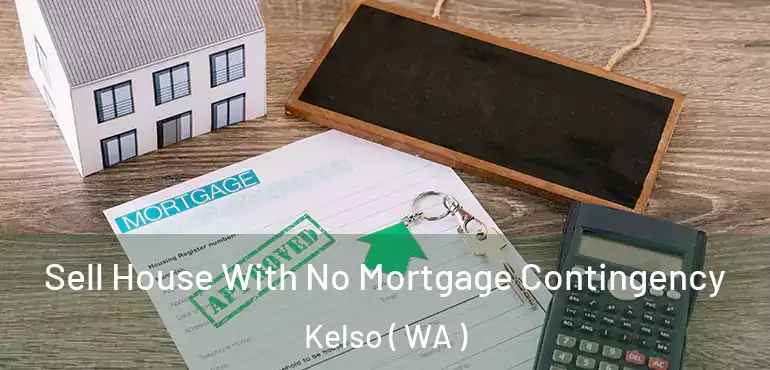  Sell House With No Mortgage Contingency Kelso ( WA )