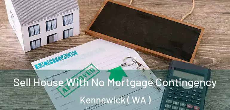  Sell House With No Mortgage Contingency Kennewick ( WA )