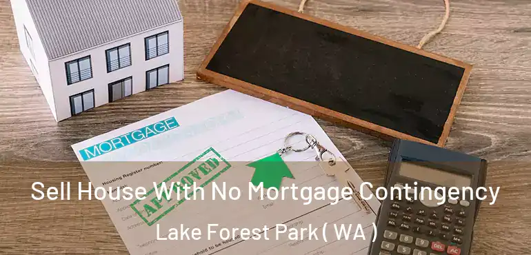  Sell House With No Mortgage Contingency Lake Forest Park ( WA )