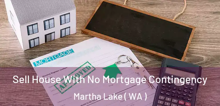  Sell House With No Mortgage Contingency Martha Lake ( WA )