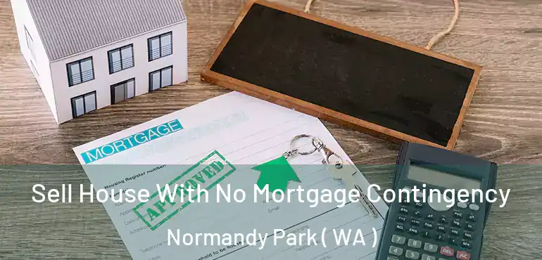  Sell House With No Mortgage Contingency Normandy Park ( WA )