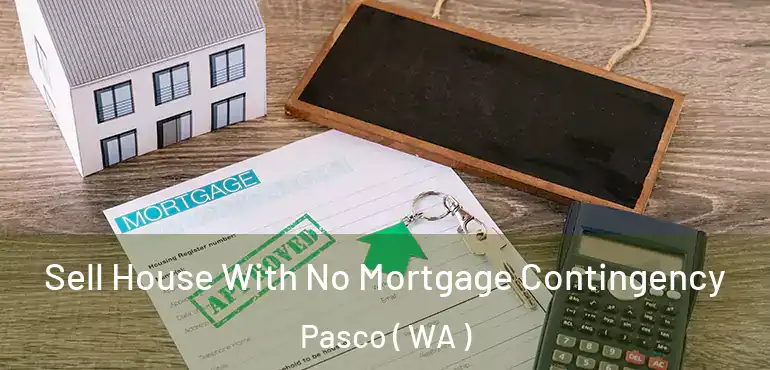  Sell House With No Mortgage Contingency Pasco ( WA )