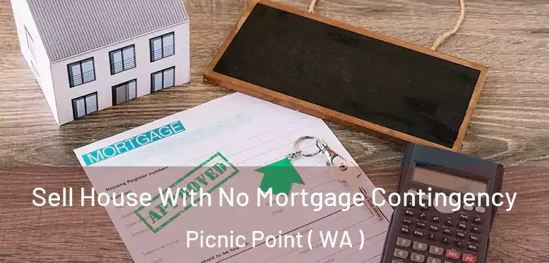  Sell House With No Mortgage Contingency Picnic Point ( WA )