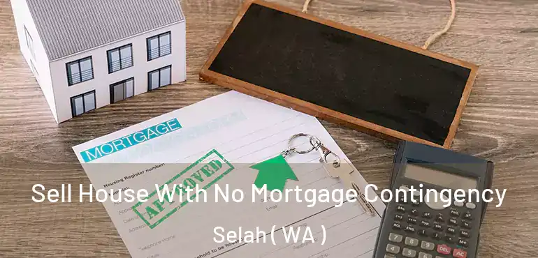  Sell House With No Mortgage Contingency Selah ( WA )
