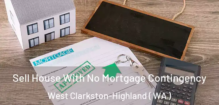  Sell House With No Mortgage Contingency West Clarkston-Highland ( WA )